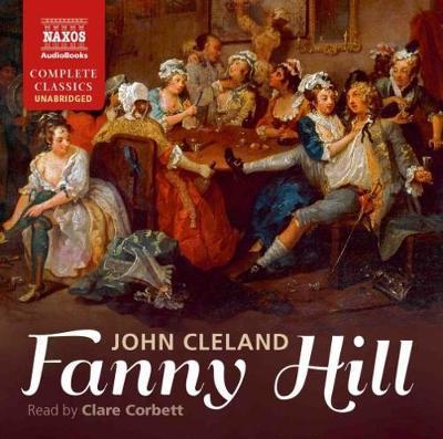 Cleland: Fanny Hill - Clare Corbett - Music - Naxos Audiobooks - 9781781980620 - October 13, 2017