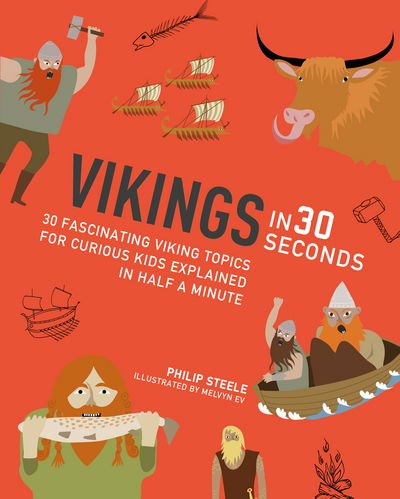 Cover for Philip Steele · Vikings in 30 Seconds: 30 fascinating viking topics for curious kids explained in half a minute - Kids 30 Second (Paperback Bog) (2017)