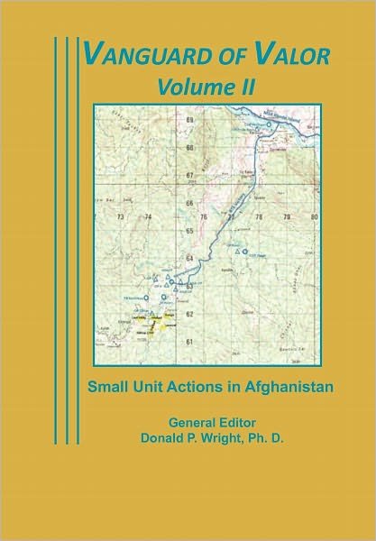 Cover for Combat Studies Institute Press · Vanguard of Valor Volume Ii: Small Unit Actions in Afghanistan: (Paperback Bog) (2012)