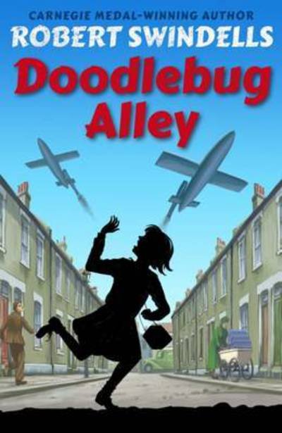 Cover for Robert Swindells · Doodlebug Alley - World War II Trilogy (Paperback Bog) (2015)