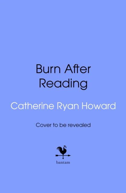 Cover for Catherine Ryan Howard · Burn After Reading (Gebundenes Buch) (2025)