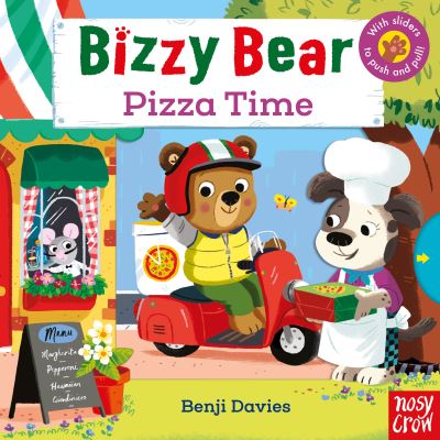 Bizzy Bear: Pizza Time - Bizzy Bear - Benji Davies - Books - Nosy Crow Ltd - 9781788006620 - February 4, 2021