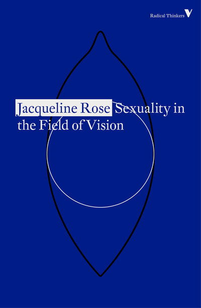 Sexuality in the Field of Vision - Radical Thinkers Set 19 - Jacqueline Rose - Books - Verso Books - 9781788738620 - October 13, 2020