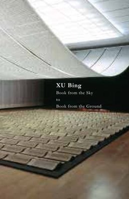Cover for Xu Bing · Xu Bing: Book from the Sky to Book from the Ground (Inbunden Bok) (2020)