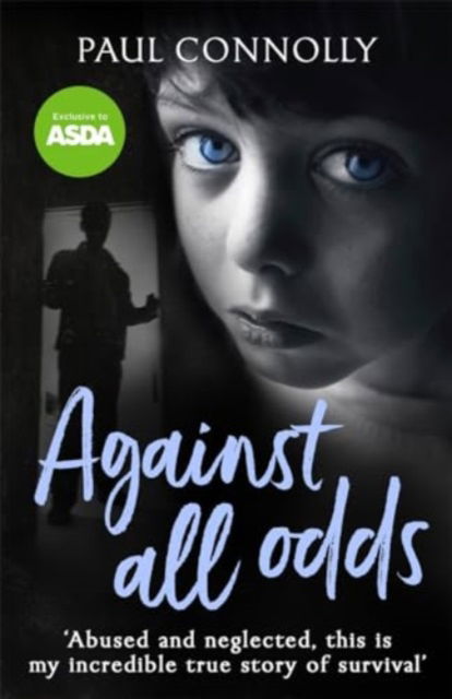 Cover for Paul Connolly · Against All Odds: The Most Amazing True Life Story You'll Ever Read (Paperback Book) (2020)