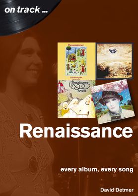 Renaissance Every Album, Every Song (On Track ) - On Track - David Detmer - Books - Sonicbond Publishing - 9781789520620 - January 28, 2021