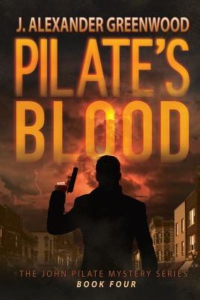 Cover for J Alexander Greenwood · Pilate's Blood - John Pilate Mysteries (Paperback Book) (2019)