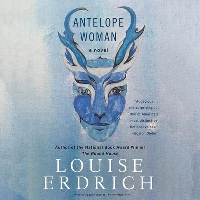 Antelope Woman - Louise Erdrich - Music - HARPERCOLLINS - 9781799941620 - April 25, 2023