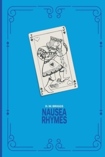 Nausea Rhymes - D. W. Briggs - Libros - New Generation Publishing - 9781800313620 - 1 de abril de 2021