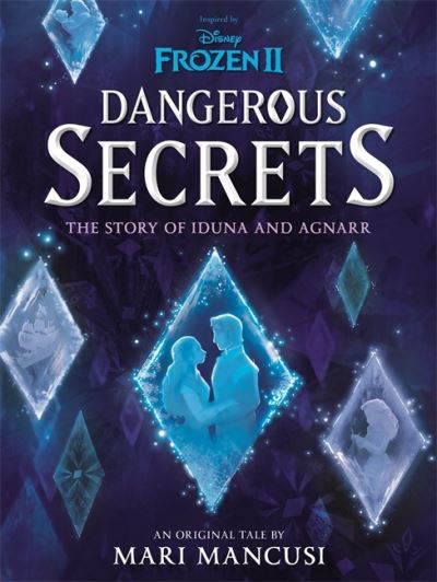 Cover for Mari Mancusi · Disney Frozen: Dangerous Secrets: The Story of Iduna and Agnarr (Paperback Book) (2021)