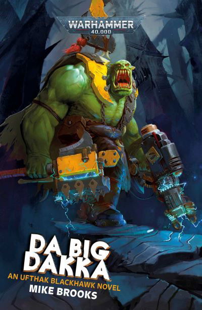Cover for Mike Brooks · Da Big Dakka - Warhammer 40,000 (Pocketbok) (2024)