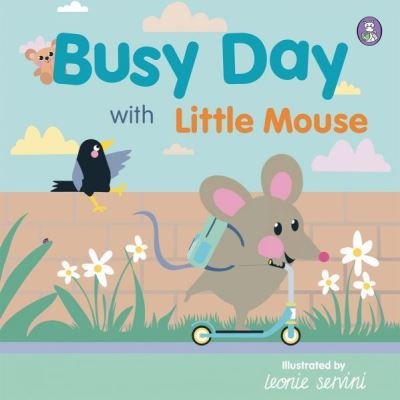 Cover for Leonie Servini · Busy Day with Little Mouse (Hardcover Book) (2023)