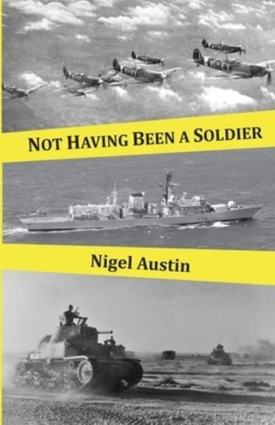 Cover for Nigel Austin · Not Having Been A Soldier (Taschenbuch) (2020)