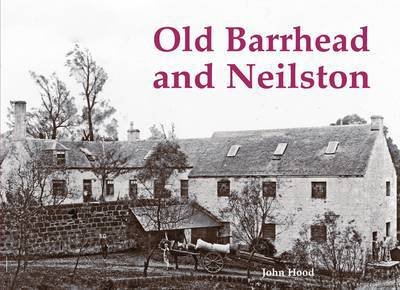 Cover for John Hood · Old Barrhead and Neilston (Pocketbok) (2011)