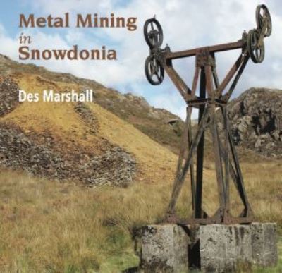 Cover for Des Marshall · Compact Wales: Snowdonia Metal Mines: Recording the Past (Paperback Book) (2022)