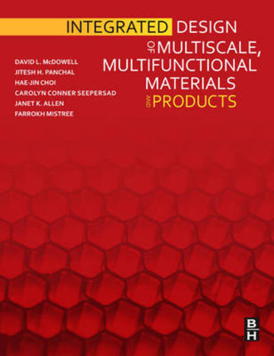Cover for McDowell, David L. (Regents' Professor and Carter N. Paden, Jr. Distinguished Chair in Metals Processing, Georgia Institute of Technology, Atlanta, GA, USA) · Integrated Design of Multiscale, Multifunctional Materials and Products (Hardcover Book) (2009)