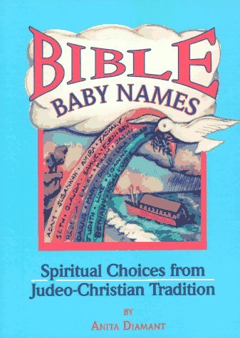 Cover for Anita Diamant · Bible Baby Names: Spiritual Choices from Judeo-Christian Tradition (Paperback Bog) (2000)