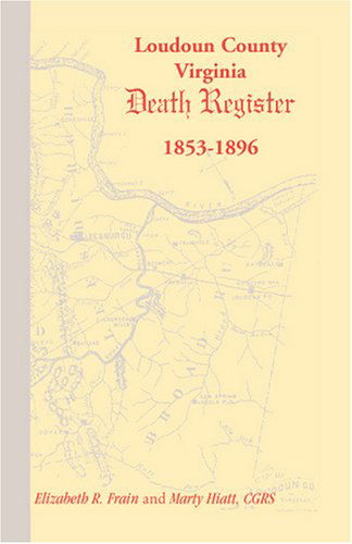 Cover for Marty Hiatt · Loudoun County, Virginia Death Register 1853-1896 (Paperback Book) (2009)