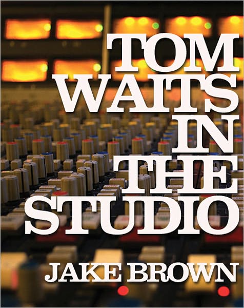 By Jake Brown - Tom Waits In The Studio - Books - Cherry Red Records - 9781901447620 - July 25, 2011