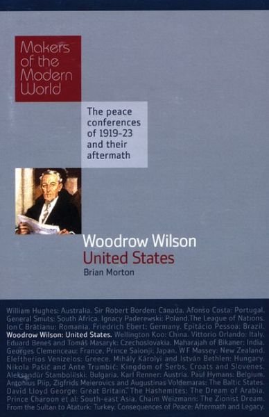 Cover for Brian Morton · Woodrow Wilson: USA - Makers of the Modern World (Innbunden bok) (2008)