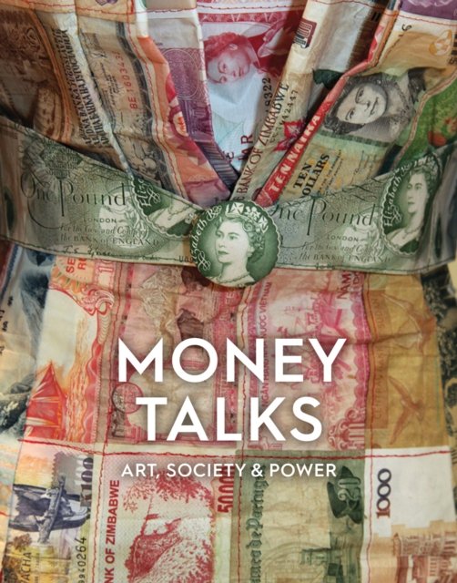 Cover for Money Talks: Art, Society &amp; Power (Paperback Book) (2024)