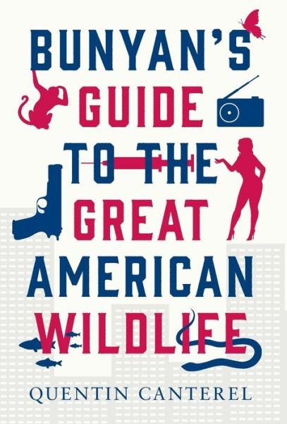 Cover for Quentin Canterel · Bunyan's Guide to the Great American Wildlife: What Happens When the Manhattan Zoo Empties Its Cages? (Hardcover Book) (2016)