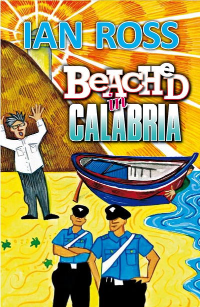 Beached in Calabria - Ian Ross - Books - Quercus Publishing - 9781911350620 - June 6, 2019