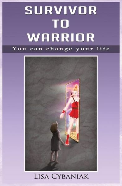 Cover for Lisa Cybaniak · Survivor to Warrior 2019 (Paperback Book) (2019)