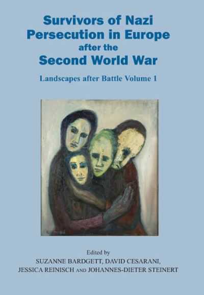 Cover for Suzanne Bardgett · Survivors of Nazi Persecution in Europe after the Second World War: Landscapes after Battle, Volume 1 (Paperback Book) (2021)