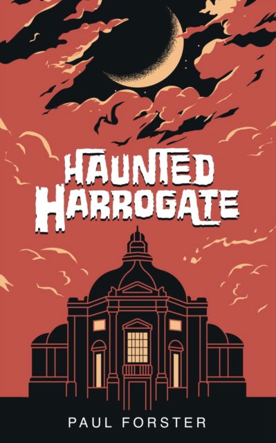 Cover for Paul Forster · Haunted Harrogate (Paperback Book) (2022)