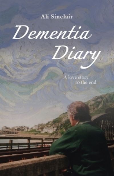 Ali Sinclair · Dementia Diary (Taschenbuch) (2020)