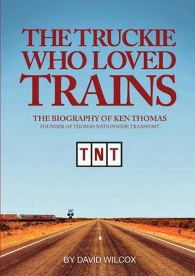 Cover for David Wilcox · The Truckie Who Loved Trains (Paperback Bog) [2nd edition] (2016)