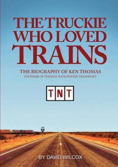 Cover for David Wilcox · The Truckie Who Loved Trains (Paperback Book) [2nd edition] (2016)