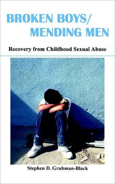 Cover for Stephen D. Grubman-Black · Broken Boys, Mending Men: Recovery from Childhood Sexual Abuse (Paperback Book) (2002)