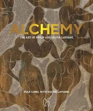 Cover for Evan Lobel · Alchemy: The Art of Philip and Kelvin Laverne (Hardcover Book) (2024)