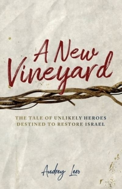Cover for Audrey Lero · A New Vineyard: The Tale of Unlikely Heroes Destined to Restore Israel (Paperback Book) (2019)