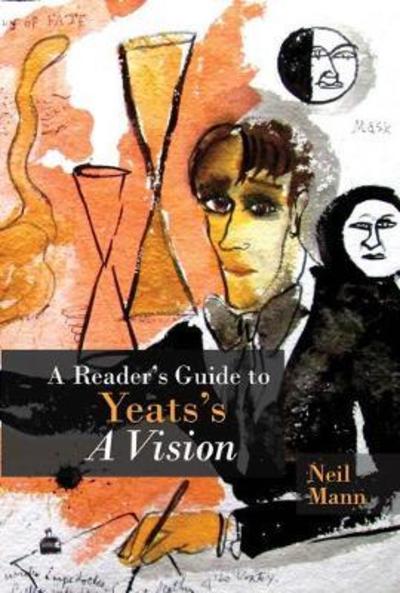 Cover for Neil Mann · A Reader's Guide to Yeats's A Vision - Clemson University Press (Gebundenes Buch) (2019)