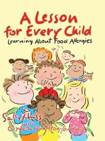 Cover for Sally Huss · A Lesson for Every Child: Learning About Food Allergies (Hardcover Book) (2020)