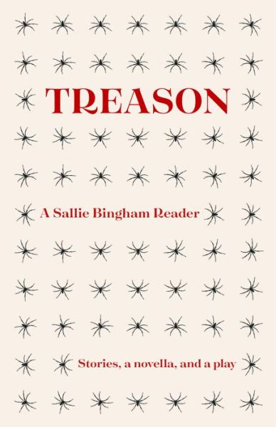 Cover for Sallie Bingham · Treason A Sallie Bingham Reader (Book) (2020)