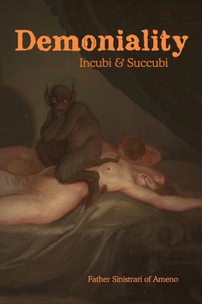 Cover for Sinistrari of Ameno · Demoniality: Incubi and Succubi: A Book of Demonology (Paperback Book) (2019)