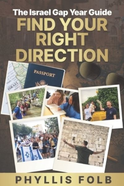 Find Your Right Direction: The Israel Gap Year Guide - Phyllis Folb - Books - Redwood Publishing, LLC - 9781952106620 - September 9, 2020