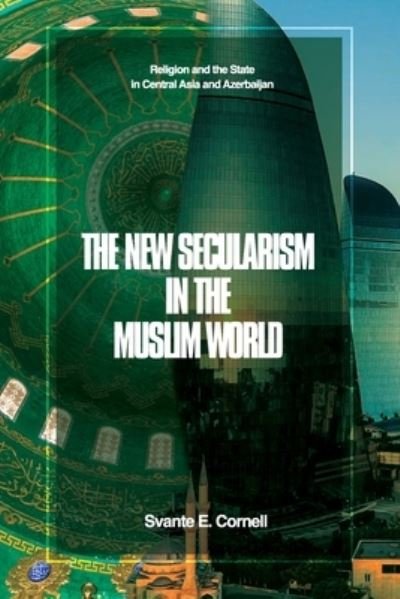 Cover for Svante E. Cornell · New Secularism in the Muslim World (Book) (2023)
