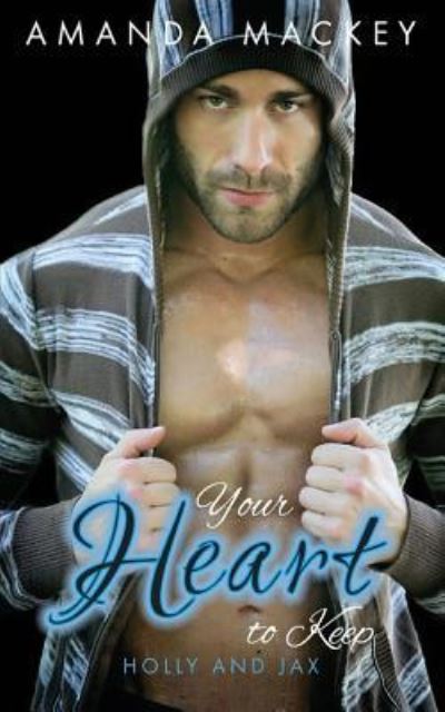 Cover for Amanda Mackey · Your Heart to Keep (Paperback Book) (2017)