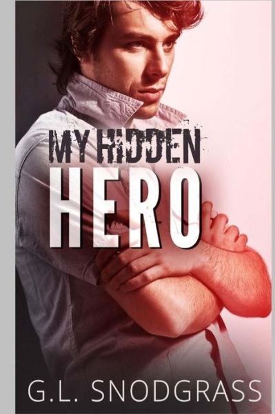 Cover for G L Snodgrass · My Hidden Hero (Paperback Bog) (2018)