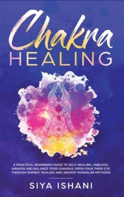 Cover for Siya Ishani · Chakra Healing (Hardcover bog) (2020)