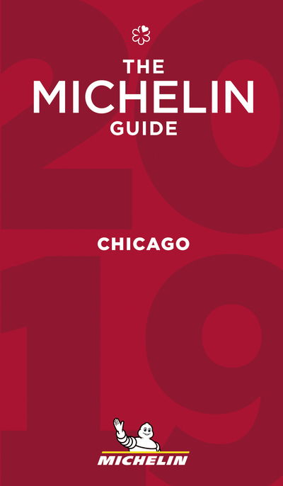 Cover for Michelin · Michelin Hotel &amp; Restaurant Guides: Michelin Restaurants Chicago 2019 (Sewn Spine Book) (2018)