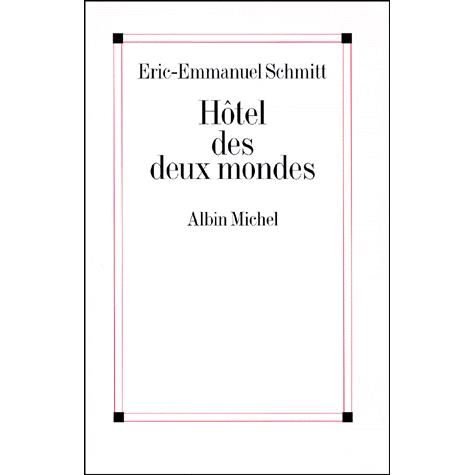 Hotel Des Deux Mondes - Eric-emmanuel Schmitt - Livres - Albin Michel - 9782226109620 - 1 septembre 1999