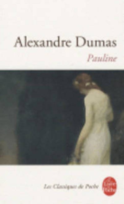 Cover for Dumas · Pauline (Ldp Classiques) (French Edition) (Taschenbuch) [French edition] (2010)