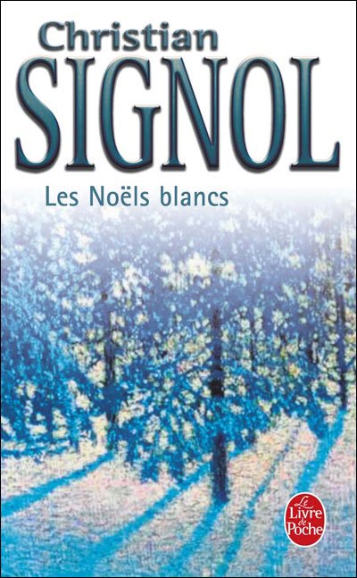 Ce que vivent les hommes: Les Noëls Blancs - Christian Signol - Books - Albin Michel - 9782253152620 - April 1, 2002