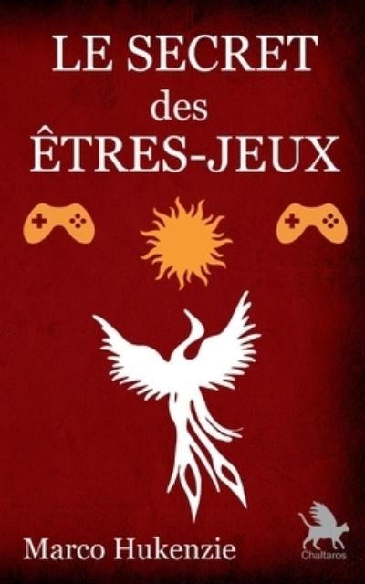 Cover for Hukenzie · Le Secret des êtres-jeux (Book) (2020)